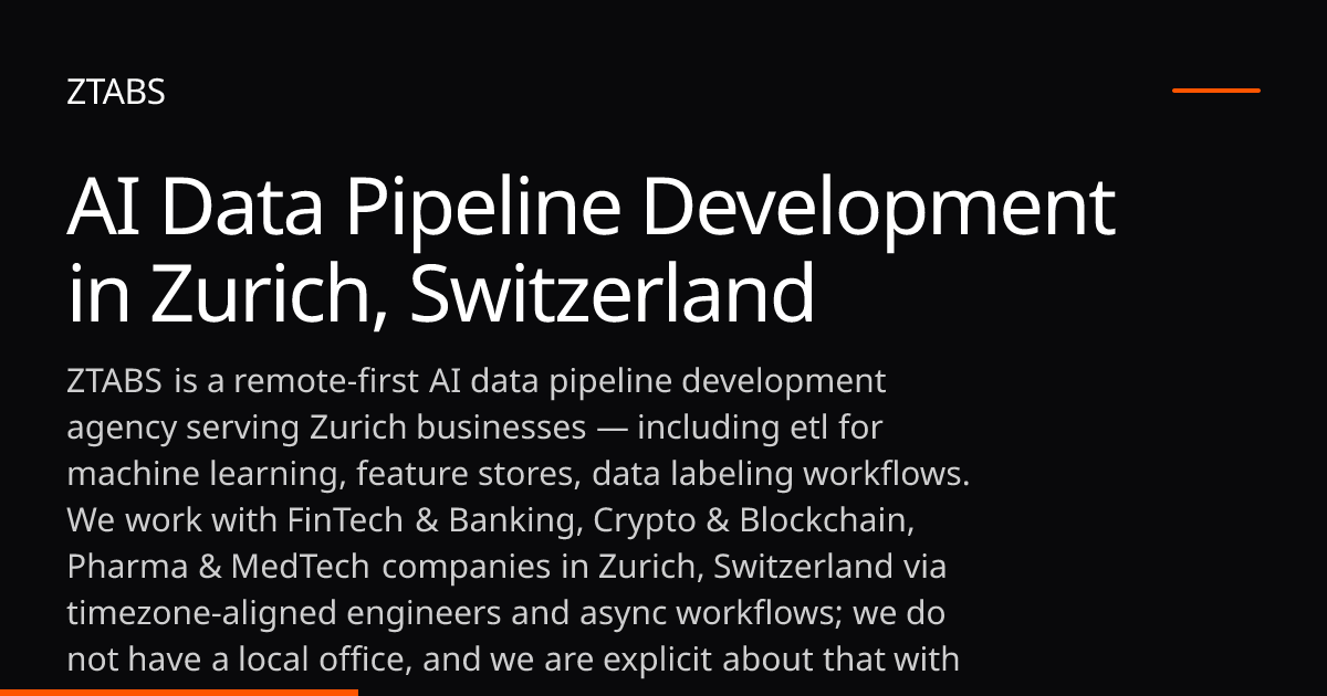 AI Data Pipeline Development Company in Zurich, Switzerland | ZTABS
