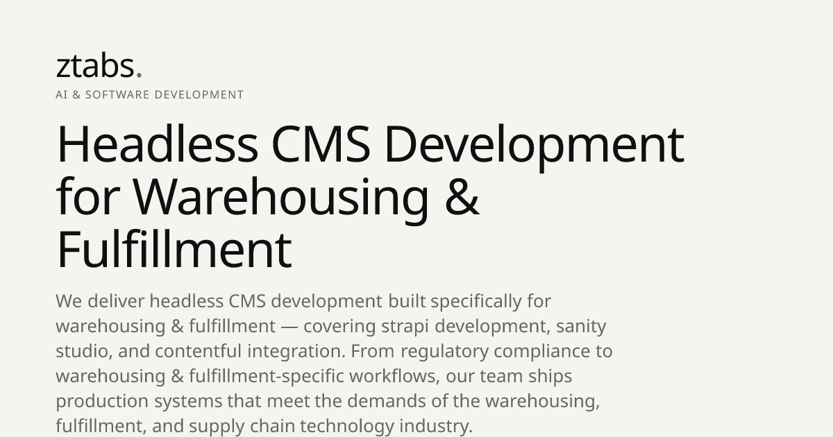 Headless CMS Development for Warehousing & Fulfillment | ZTABS