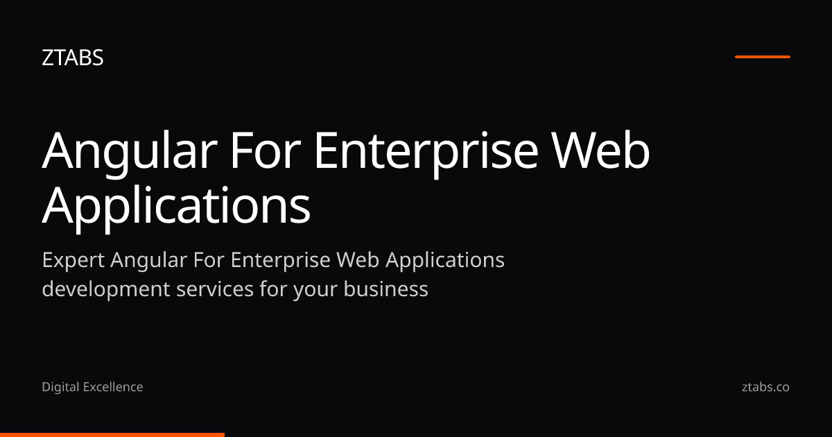 Angular for Enterprise Web Applications Development | ZTABS