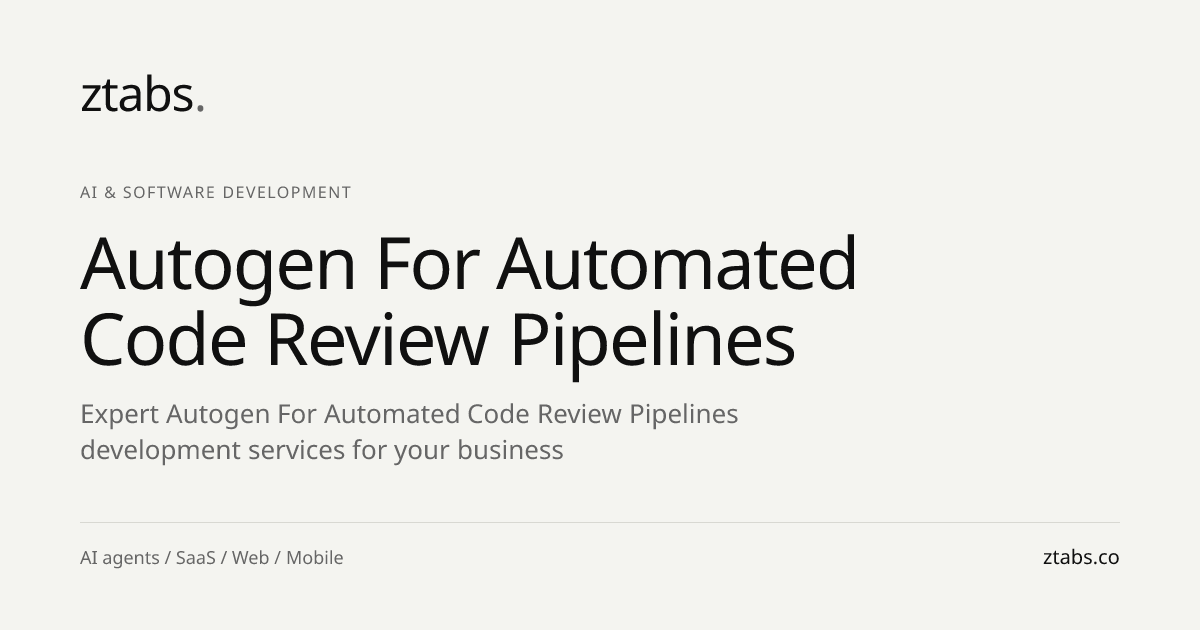 AutoGen for Automated Code Review Pipelines Development | ZTABS