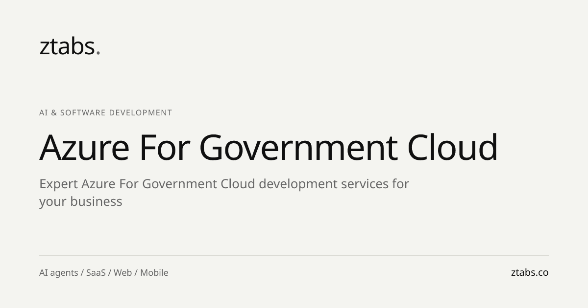 Azure for Government Cloud Development | ZTABS