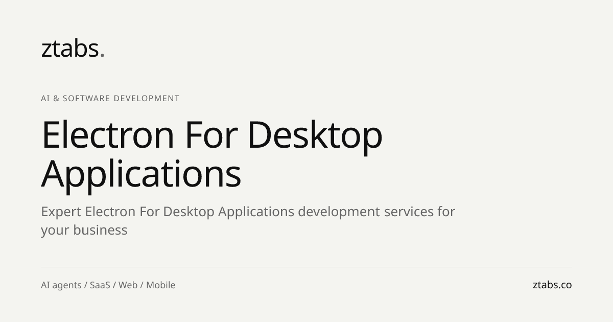 Electron for Desktop Applications Development | ZTABS
