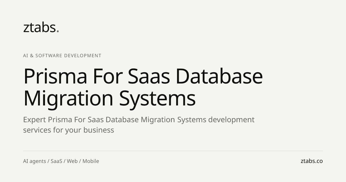 Prisma for SaaS Database Migration Systems Development | ZTABS