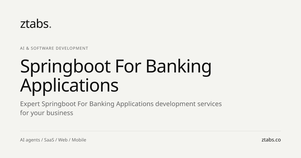 Spring Boot for Banking Applications Development | ZTABS