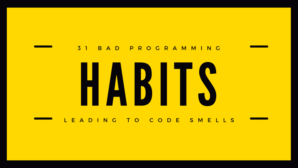 31 Bad Programming Habits